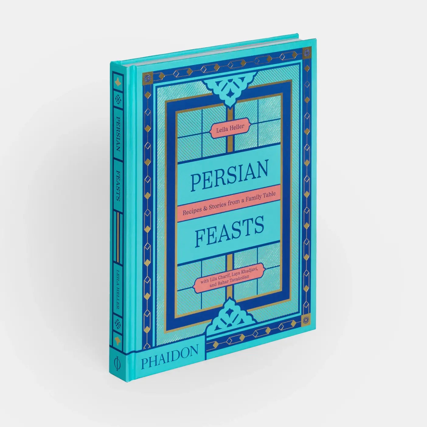 Persian Feasts: Recipes & Stories From A Family Table