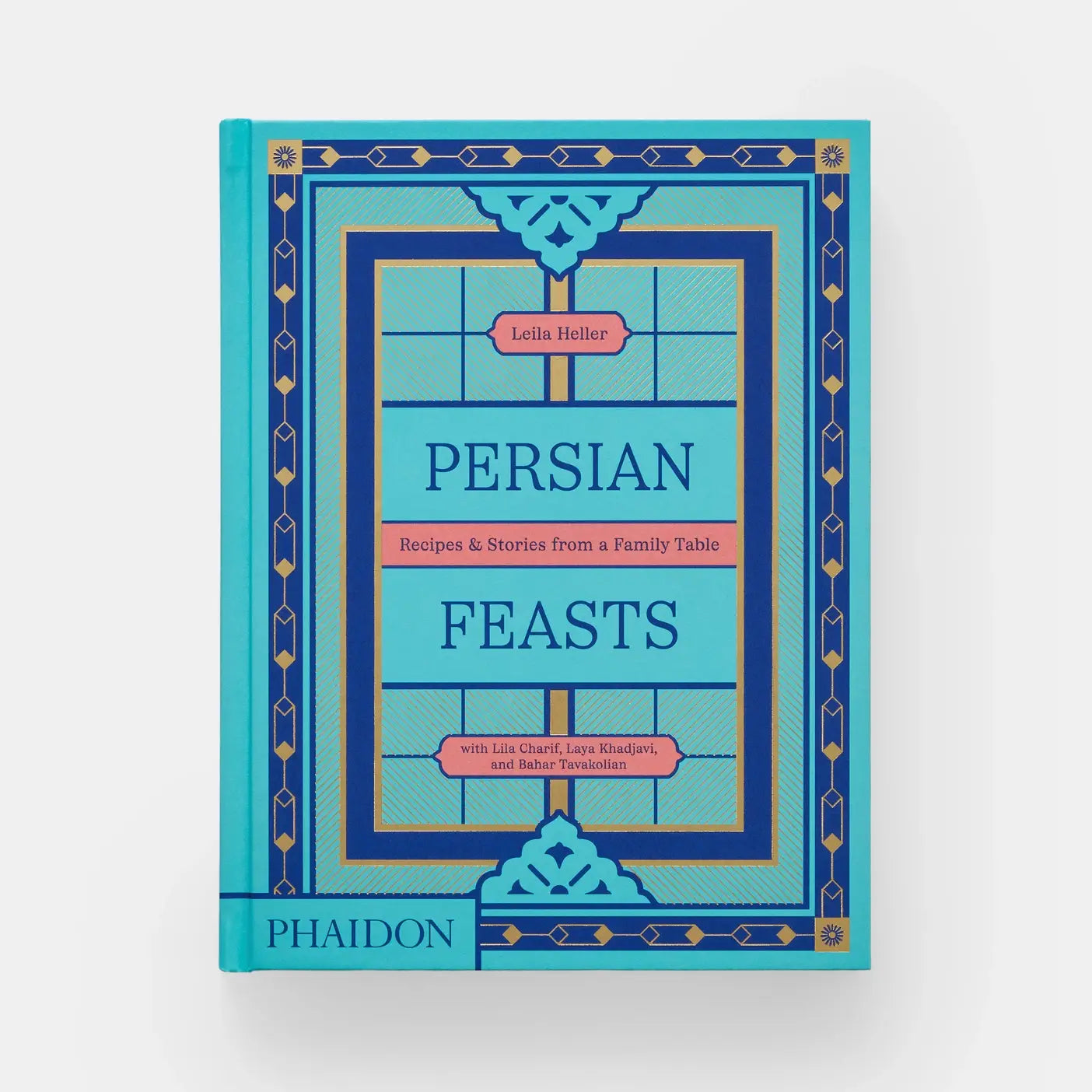 Persian Feasts: Recipes & Stories From A Family Table